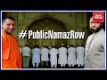 Huge Controversy Over UP Police S No Namaz Order In Noida 5ive Live