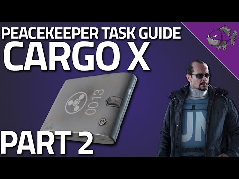 Cargo X Part 2 - Peacekeeper Task Guide - Escape From Tarkov