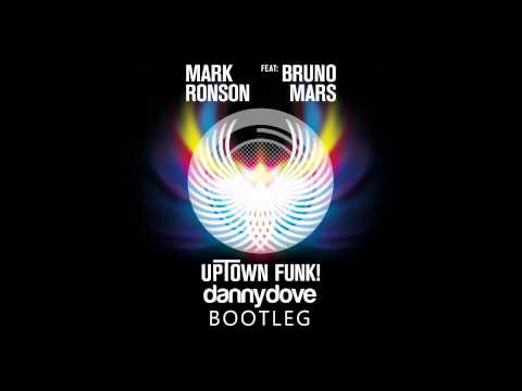 Mark Ronson ft Bruno Mars - Uptown Funk (Danny Dove bootleg)