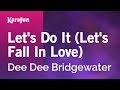 Let's Do It (Let's Fall in Love) - Dee Dee Bridgewater | Karaoke Version | KaraFun