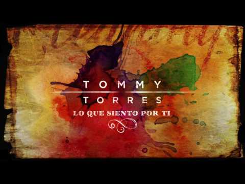 Tommy Torres - Lo Que Siento Por Ti (Audio Oficial)