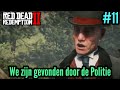 We zijn gevonden door de Politie! - Red Dead Redemption #11
