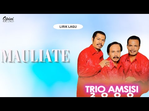 Trio Amsisi 2000 - Mauliate (Video Lirik)