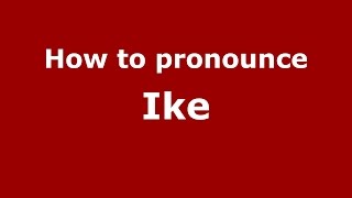 How to pronounce Ike