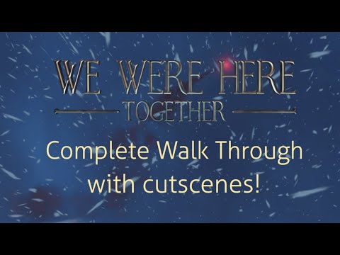 We Were Here Together | Full Walk through With Cut Scenes!
