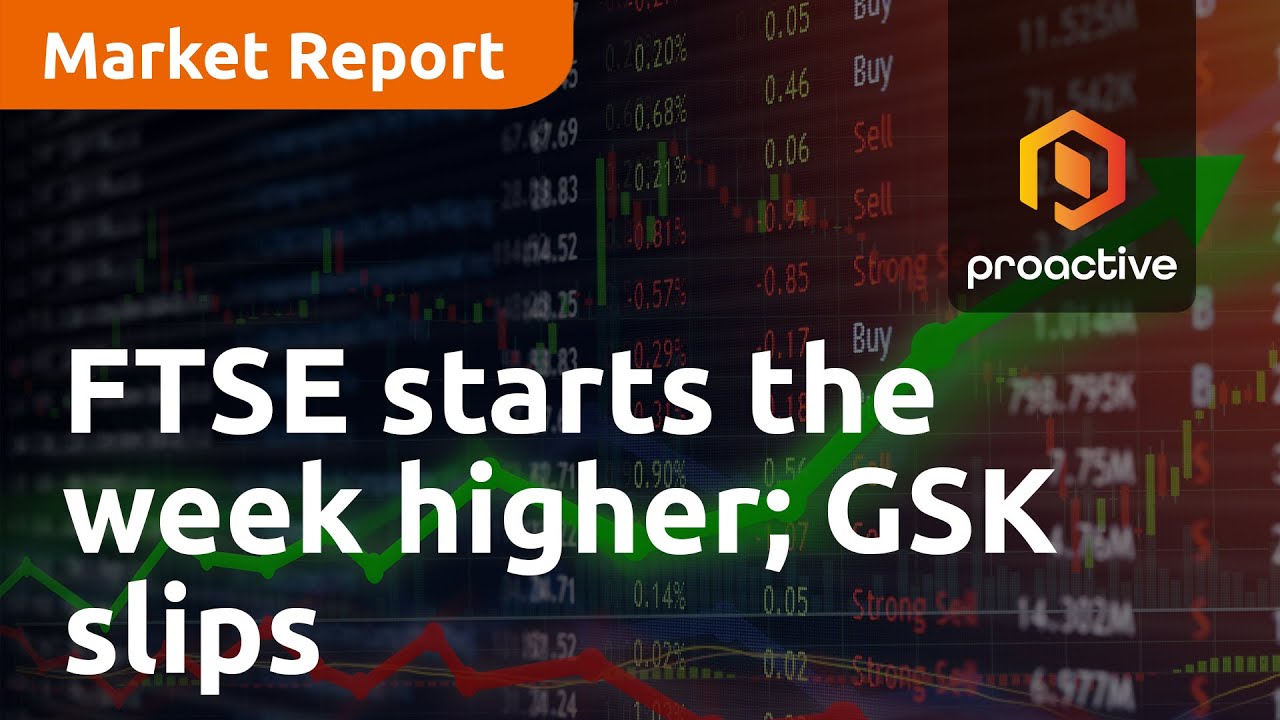 FTSE starts the week higher; GSK slips while Frasers climbs on share buyback - Market Report