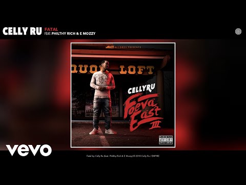Celly Ru - Fatal (Audio) ft. Philthy Rich, E Mozzy