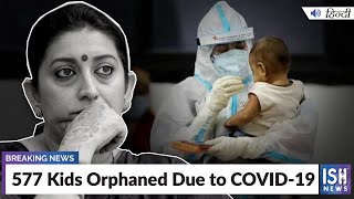 577 Kids Orphaned Due to COVID-19