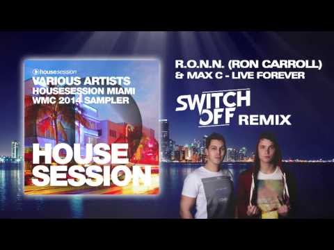 R.O.N.N. (aka Ron Carroll) & Max C - Live Forever (Switch off Remix) Teaser