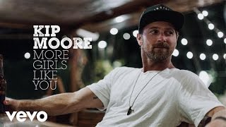 Kip Moore - More Girls Like You (Audio)