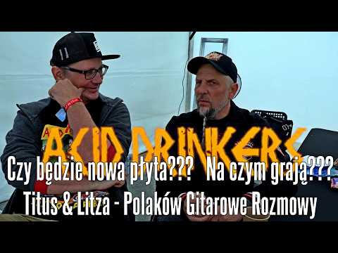Titus & Litza - Na czym gra Acid Drinkers? - Czy będzie nowa płyta? - PGR FOG