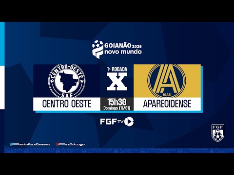 Centro Oeste x Aparecidense - Goianão Novo Mundo 2026 - 1ª rodada