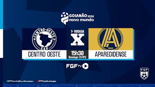 Centro Oeste x Aparecidense - Goianão Novo Mundo 2026 - 1ª rodada