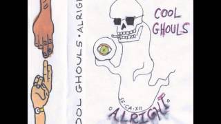 Cool Ghouls - Alright (Full)