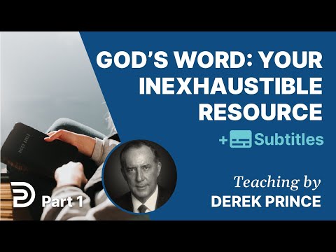 God's Word Your Inexhaustible Resource - Part 1 | Derek Prince