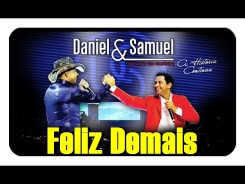 Daniel e Samuel - Feliz Demais - [ DVD A Historia Continua ]   [Vídeo Oficial]