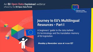 EU Open Data Explained webinar - Journey to EU's Multilingual Resource