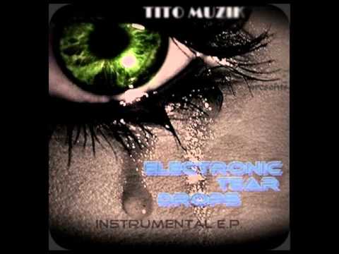 12. MADJ FT REMSON _ WHERE WE BE TITO MUZIK [ELECTRONIC TEAR DROPS INSTRUMENTAL E.P] @Roach_TM