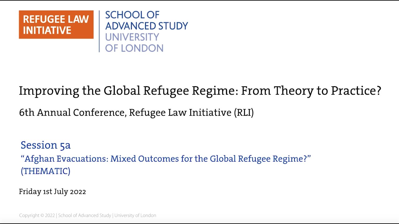 RLIConf22: Panel Session 5A -"Afghan Evacuations: Mixed Outcomes for the Global Refugee Regime?"