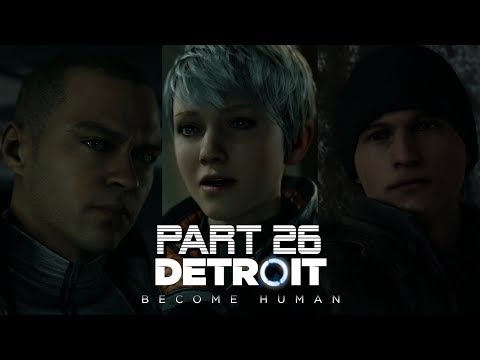 Detroit: Become Human Walkthrough PS4 Pro | Part 26 w/Th3Birdman
