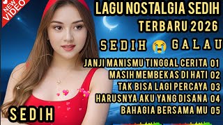 Download lagu LAGU NOSTALGIA  PALING SEDIH TERBARU 2026😭/PATAH HATI, COCOK UNTUK TEMAN SANTAI PERJALANAN  mp3