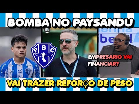 BOMBA NO PAYSANDU - VAI CONTRATAR REFORÇO DE PESO - VAI FICAR EM OUTRO PATAMAR #paysandu 