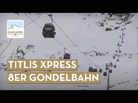 TITLIS Xpress – Neue 8er-Gondelbahn Engelberg–Trübsee–Stand (Eröffnung 2015)