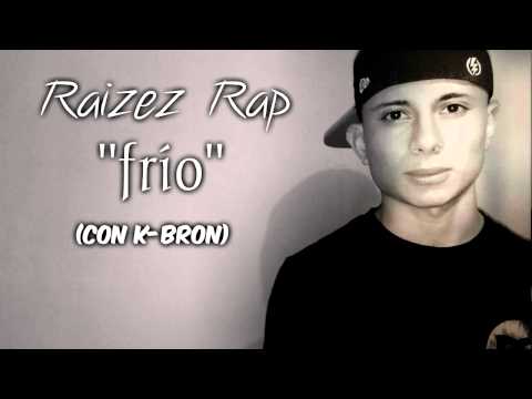 Raizez Rap - FRÍO con K BRON ¨SOL NACIENTE¨ (HD) (ML)