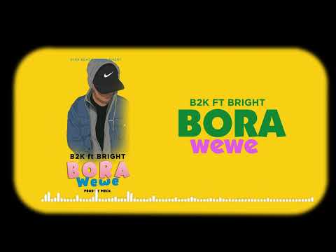 B2k ft Bright-Bora wewe_(official lyrics video)