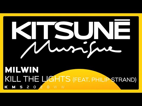 Milwin Ft. Philip Strand - Kill the Lights | Kitsuné Musique