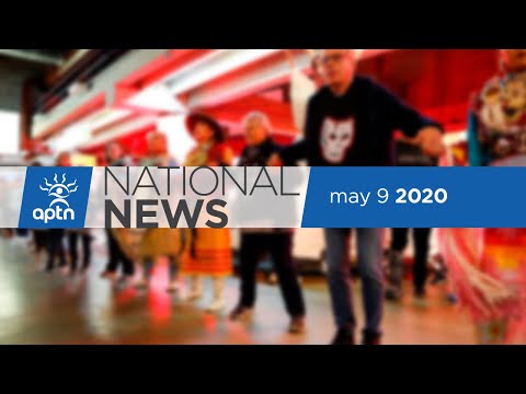 APTN National News May 9, 2020 | Weekend Newscast