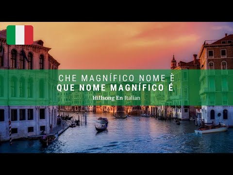 Che Magnifico Nome È | Hillsong En Italian (Versão Italiana - Letra)