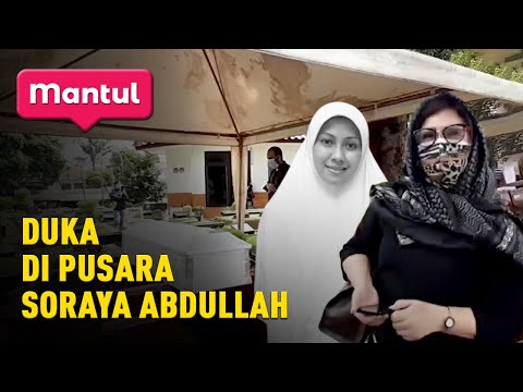 Inilah Kronologis Meninggalnya Soraya Abdullah | Mantul Infotainment
