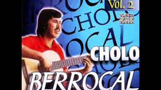 Cholo Berrocal - Mix de sus canciones.