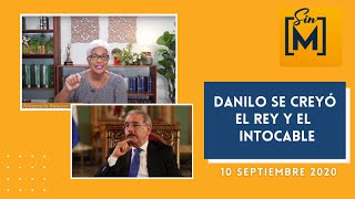 Danilo se creyó el rey y el intocable – Sin Maquillaje – Septiembre 10, 2020