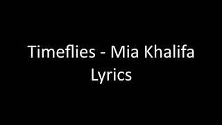 Mia Khalifa Timeflies-Lyrics