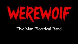 Werewolf - Five Man Electrical Band ( lyrics )