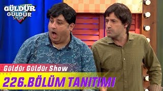 Güldür Güldür Show - 226.Bölüm Tanıtımı Güldür Güldür Show - 226.Bölüm Tanıtımı