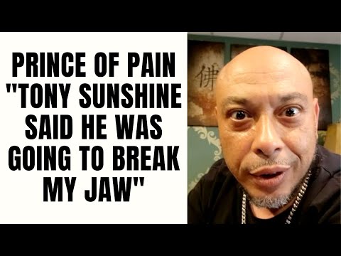 Prince of Pain "Tony Sunshine Said He Was Going To Break My Jaw" [Part 13]