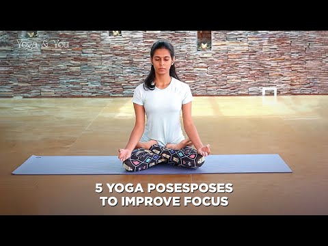 5 Yoga Poses to Improve focus | Asanas to improve concentration | Yoga to deal with anxiety