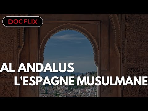 Al Andalus, l'Espagne Musulmane - DOCFLIX