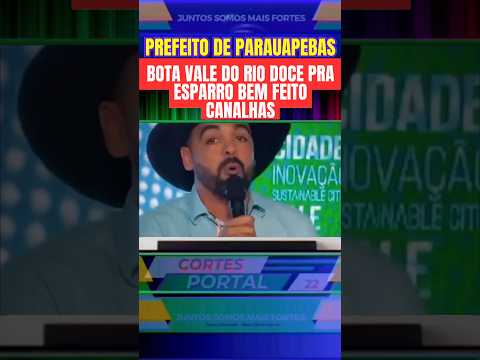 PREFEITO DE PARAUAPEBAS BOTA VALE DO RIO DOCE PRA ESPARRO BA COP