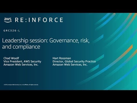 AWS re:Inforce 2019: Leadership Session: Governance, Risk, and Compliance (GRC326-L)