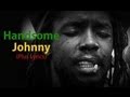 Peter Tosh "Handsome Johnny" (Acoustic - Plus Lyrics)