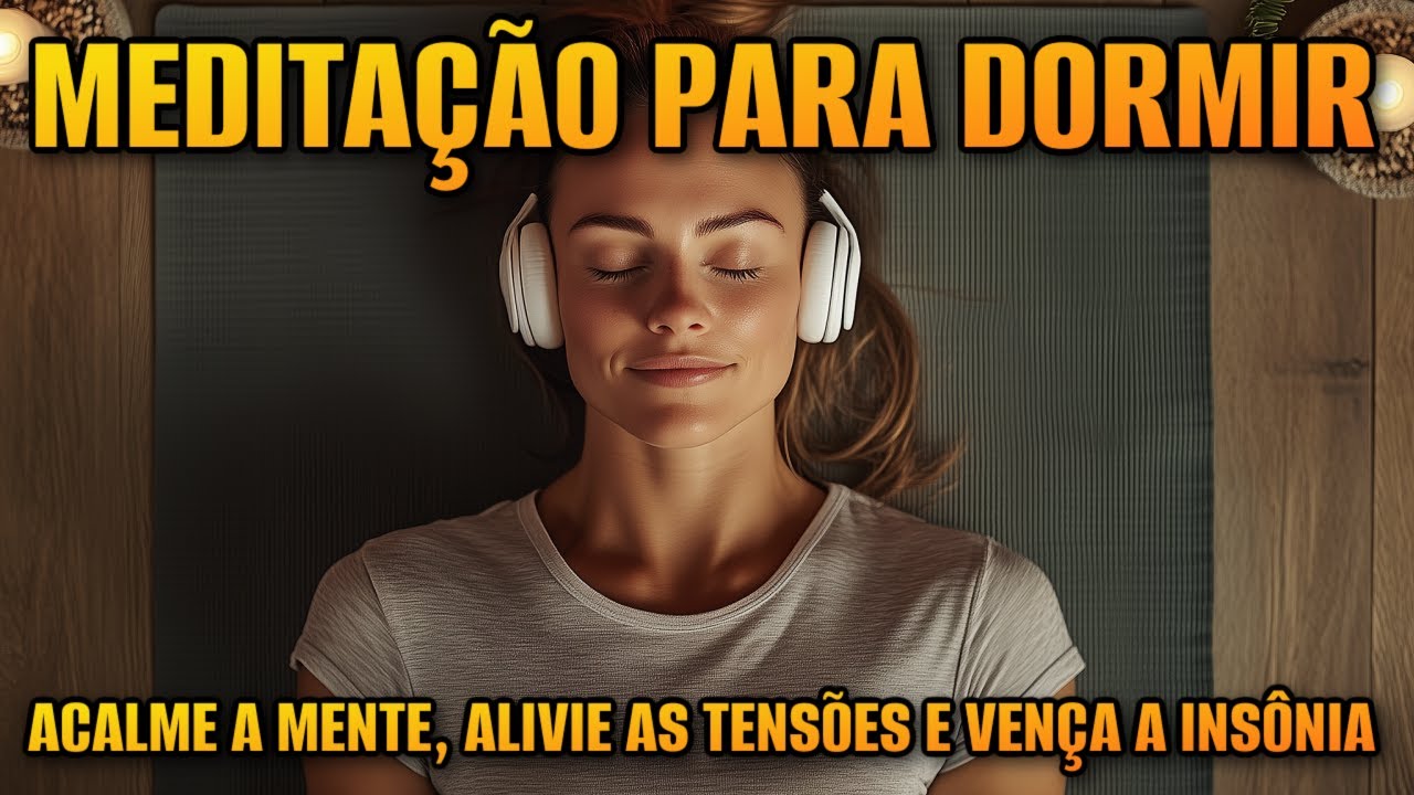 MEDITAÇAO PARA DORMIR: ACALME A MENTE, ALIVIE AS TENSÕES E VENÇA A INSÔNIA