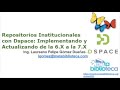 Repositorios Institucionales con DSpace: Implementando y actualizando de la 6.X a la 7.X