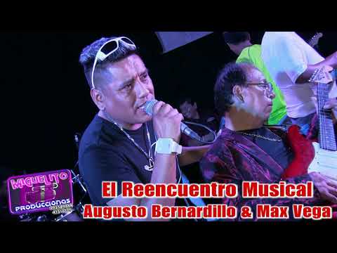 Augusto bernardillo Gutierrez Y max vega tema son tantas noches  CONYTACTOS DIRECTOS 931588110