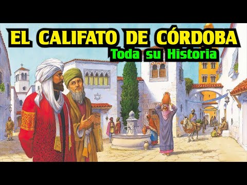 EL CALIFATO DE CÓRDOBA - De Abderramán III y Almanzor a la caída - Historia de Al-Andalus