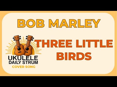 Bob Marley - Three Little Birds - Easy Ukulele Play Along 🎶