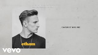 Etham I wish It was me Video
